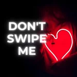 don\'t swipe me | бесплатные знакомства