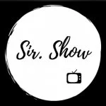 Sir. Show